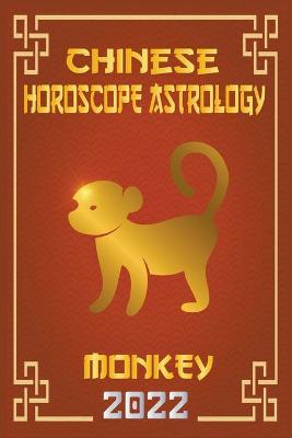 Book cover for Monkey Chinese Horoscope & Astrology 2022