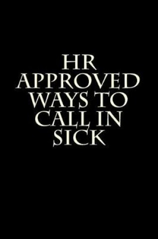 Cover of HR Approved Ways to Call in Sick