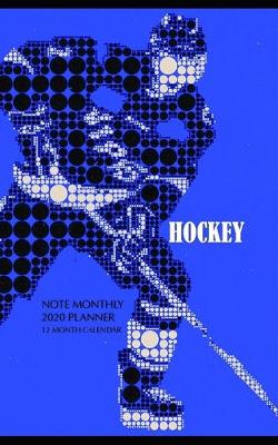 Book cover for Hockey Note Monthly 2020 Planner 12 Month Calendar