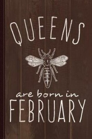 Cover of Queens Are Born in February Journal Notebook