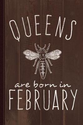 Book cover for Queens Are Born in February Journal Notebook