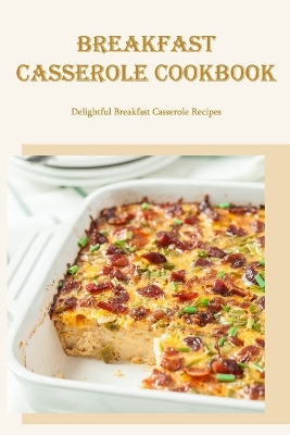 Book cover for Breakfast Casserole Cookbook