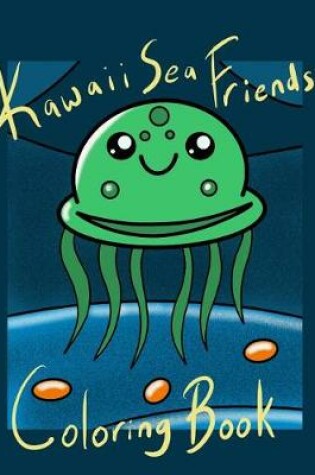 Cover of Kawaii Sea Friends Coloring Book