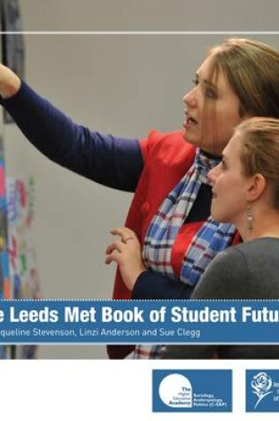 Cover of The Leeds Met Book of Student Futures