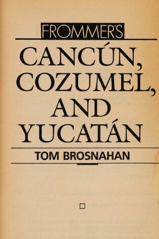 Cover of Frommer's Guide to Cancun, Cozumel, and the Yucatan, 1989-1990