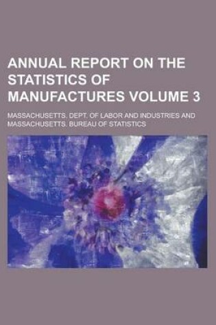 Cover of Annual Report on the Statistics of Manufactures Volume 3