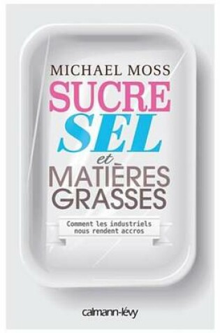 Cover of Sucre Sel Et Matieres Grasses