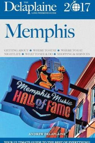 Cover of Memphis - The Delaplaine 2017 Long Weekend Guide