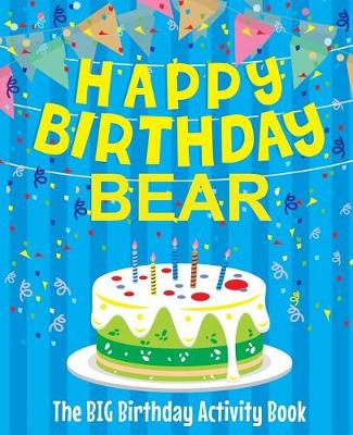 Book cover for Happy Birthday Bear - The Big Birthday Activity Book