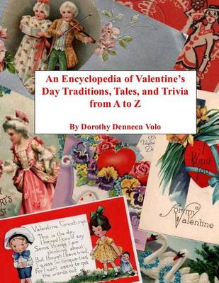 Book cover for An Encyclopedia of Valentine's Day Traditions, Tales, and Trivia from A to Z
