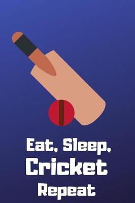 Book cover for Eat, Sleep, Cricket, Repeat