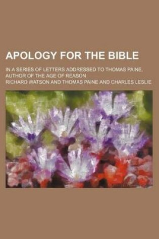 Cover of Apology for the Bible; In a Series of Letters Addressed to Thomas Paine, Author of the Age of Reason