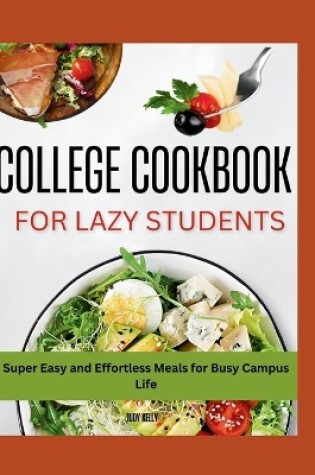 Cover of The Lazy Student's College Cookbook