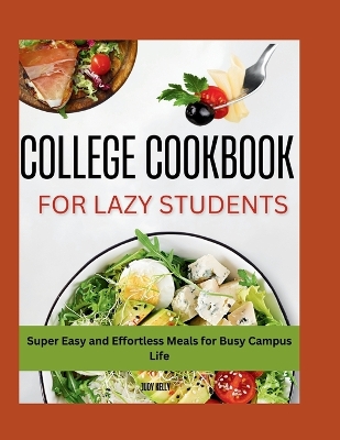 Book cover for The Lazy Student's College Cookbook