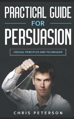 Book cover for Practical Guide for Persuasion
