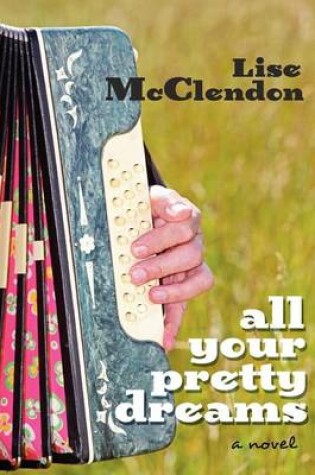 Cover of All Your Pretty Dreams