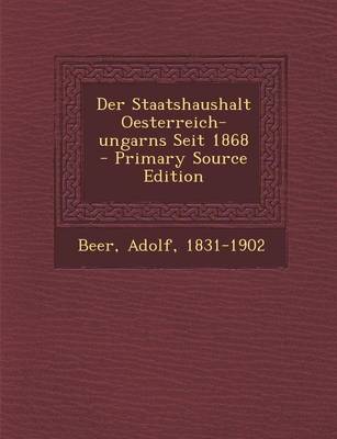 Book cover for Der Staatshaushalt Oesterreich-Ungarns Seit 1868 - Primary Source Edition