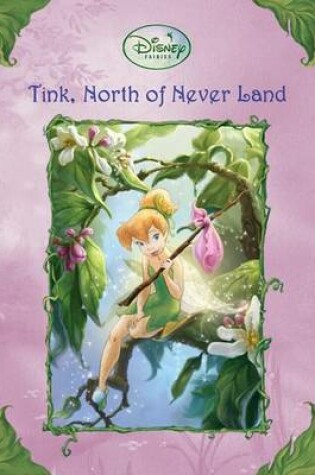 Cover of Tink, North of Never Land (Disney Fairies)