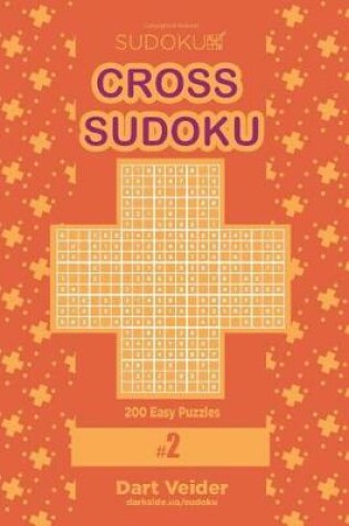 Cover of Cross Sudoku - 200 Easy Puzzles 9x9 (Volume 2)