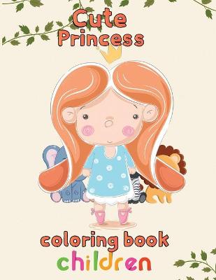 Book cover for Cute Princess Coloring Book Children