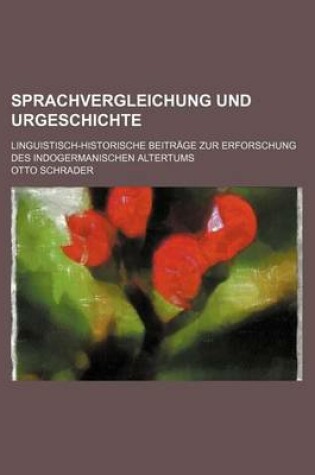 Cover of Sprachvergleichung Und Urgeschichte (1-2); Linguistisch-Historische Beitrage Zur Erforschung Des Indogermanischen Altertums