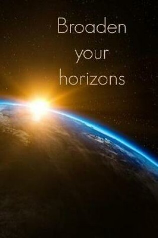 Cover of Broaden your horizons