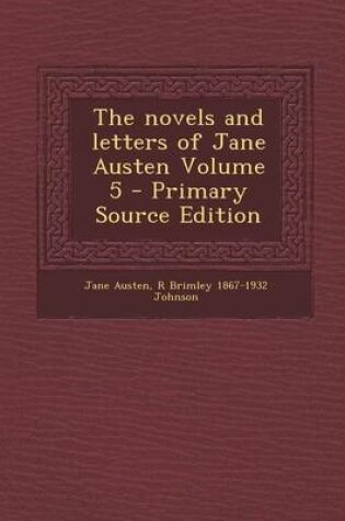 Cover of The Novels and Letters of Jane Austen Volume 5 - Primary Source Edition