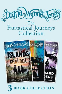 Book cover for Diana Wynne Jones’s Fantastical Journeys Collection (The Islands of Chaldea, A Tale of Time City, The Homeward Bounders)