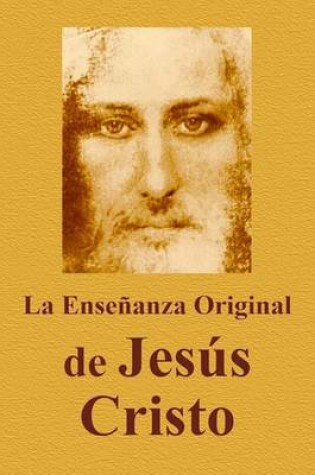 Cover of La Ensenanza Original de Jesus Cristo