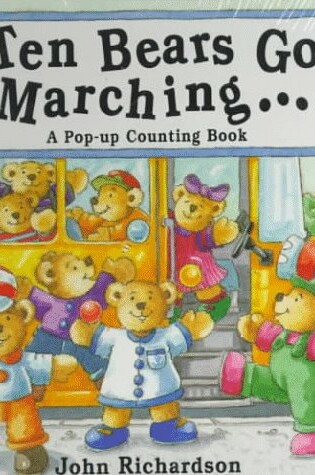 Cover of Ten Bears Go Marching Pop-Up Book
