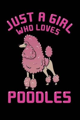 Book cover for Just A Girl Who Loves Poodles