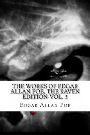 Cover of The Works of Edgar Allan Poe, the Raven Edition-Vol. 3