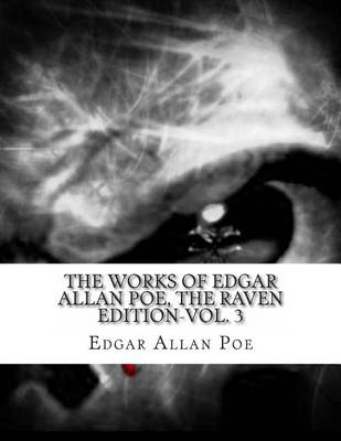 Book cover for The Works of Edgar Allan Poe, the Raven Edition-Vol. 3