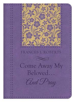 Book cover for Come Away My Beloved...and Pray