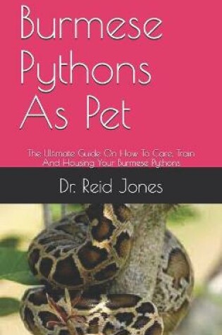 Cover of Burmese Pythons As Pet