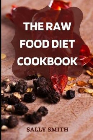 Cover of The Raw Food Diet Cookbook