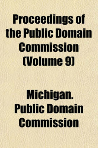 Cover of Proceedings of the Public Domain Commission (Volume 9)