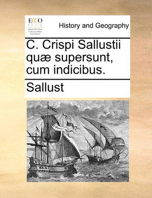 Book cover for C. Crispi Sallustii Quae Supersunt, Cum Indicibus.