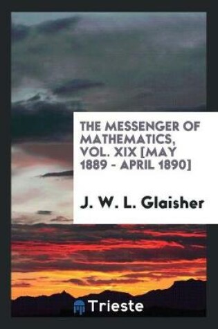 Cover of The Messenger of Mathematics, Vol. XIX [may 1889 - April 1890]