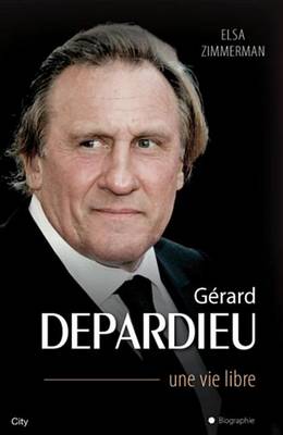 Book cover for Gerard Depardieu Une Vie Libre