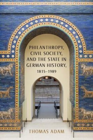 Cover of Philanthropy, Civil Society, and the State in German History, 1815-1989