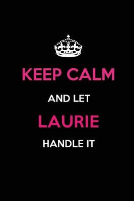 Book cover for Keep Calm and Let Laurie Handle It