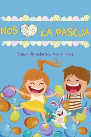 Cover of Nos Encanta La Pascua Libro de colorear para ninos