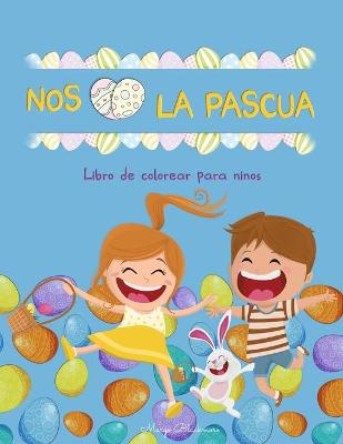 Book cover for Nos Encanta La Pascua Libro de colorear para ninos