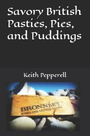 Cover of Savory British Pasties, Pies, and Puddings