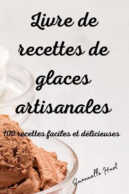 Cover of Livre de recettes de glaces artisanales