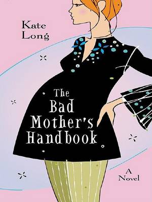 Book cover for The Bad Mother's Handbook