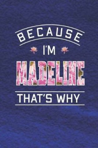 Cover of Because I'm Madeline That's Why