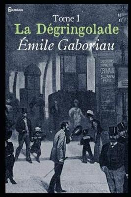 Book cover for La Degringolade Tome 1