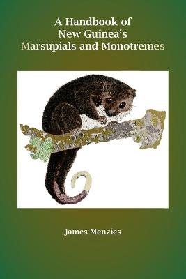 Book cover for A Handbook of New Guinea's Marsupials and Monotremes